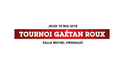 Tournoi Gaëtan ROUX 2018